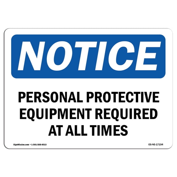 SignMission OS-NS-A-1824-L-17194 18 x 24 in. OSHA Notice Sign - Personal Protective Equipment Required At