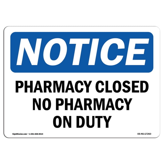 SignMission OS-NS-A-1824-L-17260 18 x 24 in. OSHA Notice Sign - Pharmacy Closed No Pharmacist on Duty
