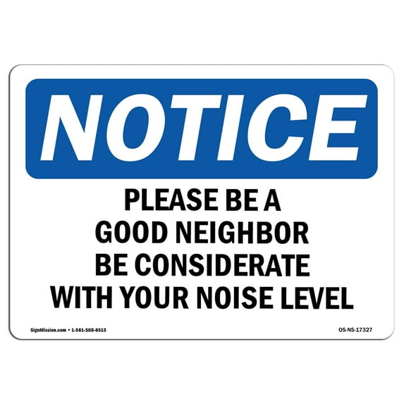 SignMission OS-NS-A-1824-L-17327 18 x 24 in. OSHA Notice Sign - Please Be A Good Neighbor Be Considerate