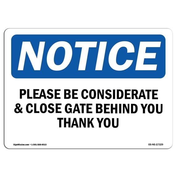 SignMission OS-NS-A-1824-L-17329 18 x 24 in. OSHA Notice Sign - Please Be Considerate & Close Gate Behind