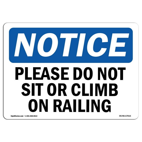 SignMission OS-NS-A-1824-L-17415 18 x 24 in. OSHA Notice Sign - Please Do Not Sit or Climb on Railing