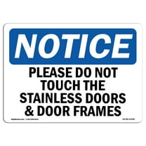 SignMission OS-NS-A-1824-L-17428 18 x 24 in. OSHA Notice Sign - Please Do Not Touch the Stainless Doors