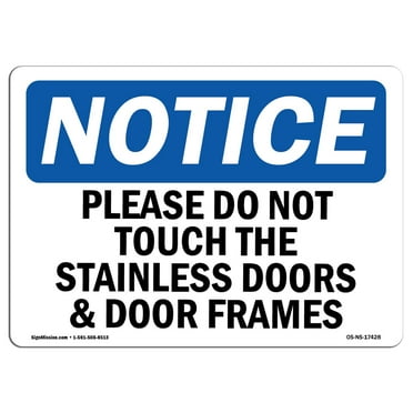 SignMission OS-NS-A-1824-L-17428 18 x 24 in. OSHA Notice Sign - Please Do Not Touch the Stainless Doors