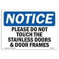 thumbnail image 1 of SignMission OS-NS-A-1824-L-17429 18 x 24 in. OSHA Notice Sign - Please Do Not Touch the Stainless Doors, 1 of 6