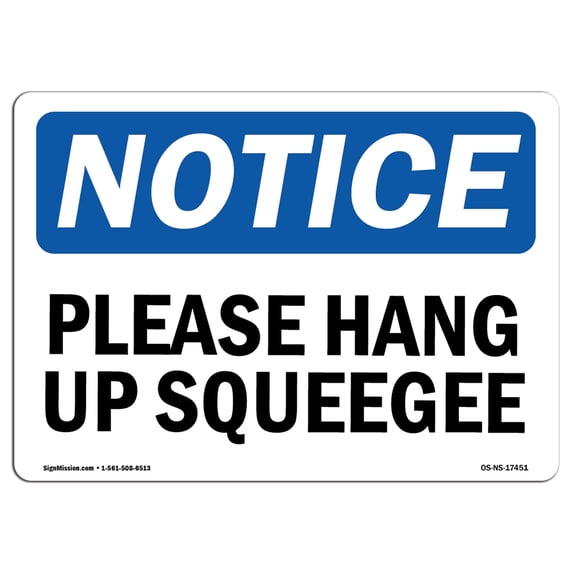 SignMission OS-NS-A-1824-L-17451 18 x 24 in. OSHA Notice Sign - Please Hang Up Squeegee