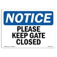 thumbnail image 1 of SignMission OS-NS-A-1824-L-17478 18 x 24 in. OSHA Notice Sign - Please Keep Gate Closed, 1 of 6