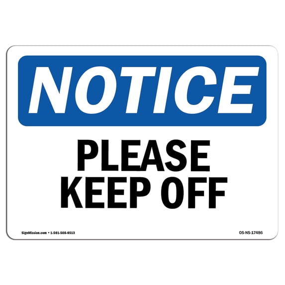 SignMission OS-NS-A-1824-L-17486 18 x 24 in. OSHA Notice Sign - Please Keep Off