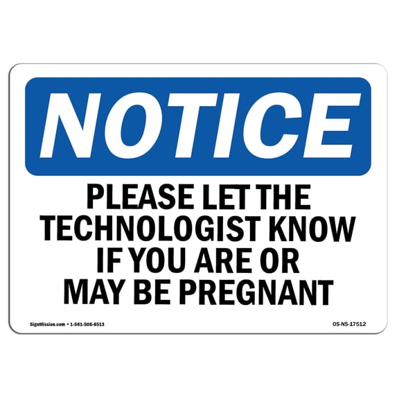 SignMission OS-NS-A-1824-L-17512 18 x 24 in. OSHA Notice Sign - Please Let the Technologist Know If You