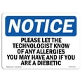 thumbnail image 1 of SignMission OS-NS-A-1824-L-17513 18 x 24 in. OSHA Notice Sign - Please Let the Technologist Know of Any, 1 of 6