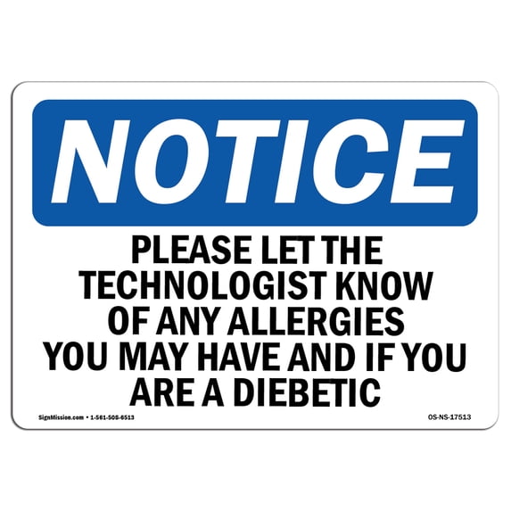 SignMission OS-NS-A-1824-L-17513 18 x 24 in. OSHA Notice Sign - Please Let the Technologist Know of Any