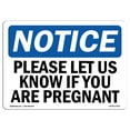 thumbnail image 1 of SignMission OS-NS-A-1824-L-17516 18 x 24 in. OSHA Notice Sign - Please Let Us Know If You Are Pregnant, 1 of 6