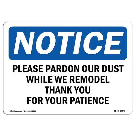 SignMission OS-NS-A-1824-L-17545 18 x 24 in. OSHA Notice Sign - Please Pardon Our Dust While We Remodel