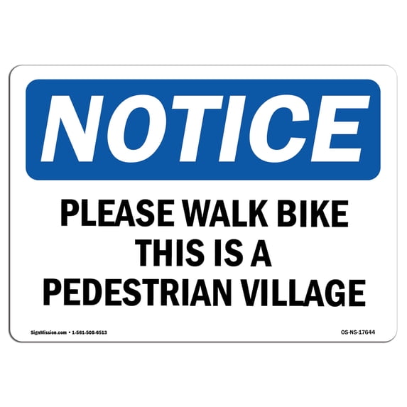 SignMission OS-NS-A-1824-L-17644 18 x 24 in. OSHA Notice Sign - Please Walk Bike This is A Pedestrian Village