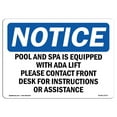 thumbnail image 1 of SignMission OS-NS-A-1824-L-17673 18 x 24 in. OSHA Notice Sign - Pool & Spa is Equipped with ADA Lift Please, 1 of 6