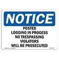 thumbnail image 1 of OSHA Notice Sign - Posted Logging In Progress No Trespassing |  Aluminum Sign | Protect Your Business, Work Site, Warehouse & Shop Area |  Made in the USA, 1 of 6