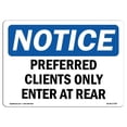 thumbnail image 1 of SignMission OS-NS-A-1824-L-17783 18 x 24 in. OSHA Notice Sign - Preferred Clients Only Enter At Rear, 1 of 6