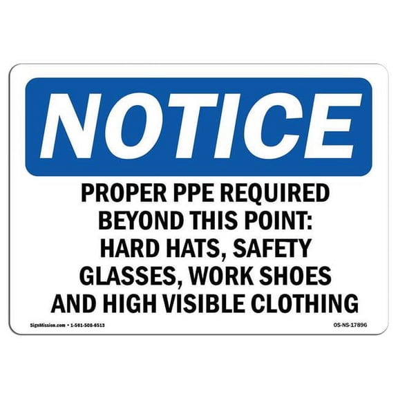 SignMission OS-NS-A-1824-L-17896 18 x 24 in. OSHA Notice Sign - Proper PPE Required Beyond This Point Hard