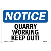 SignMission OS-NS-A-1824-L-17947 18 x 24 in. OSHA Notice Sign - Quarry Workings Keep Out
