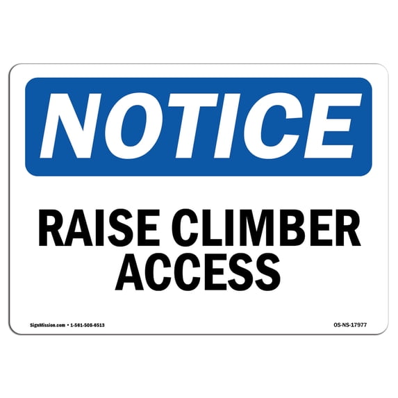 SignMission OS-NS-A-1824-L-17977 18 x 24 in. OSHA Notice Sign - Raise Climber Access