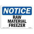 thumbnail image 1 of SignMission OS-NS-A-1824-L-17984 18 x 24 in. OSHA Notice Sign - Raw Material Freezer, 1 of 6