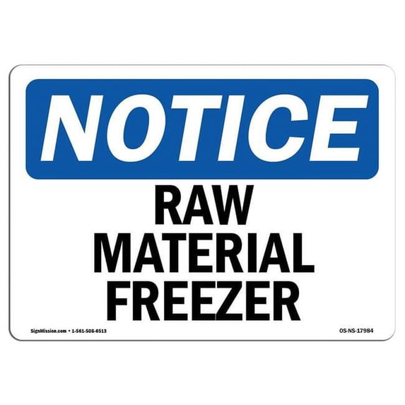 SignMission OS-NS-A-1824-L-17984 18 x 24 in. OSHA Notice Sign - Raw Material Freezer