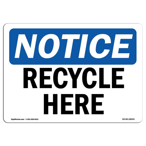 SignMission OS-NS-A-1824-L-18000 18 x 24 in. OSHA Notice Sign - Recycle Here