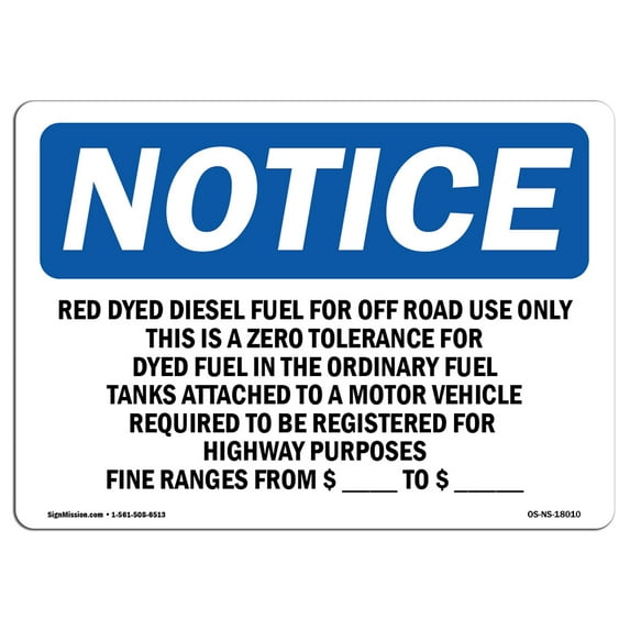 SignMission OS-NS-A-1824-L-18010 18 x 24 in. OSHA Notice Sign - Red Dyed Diesel Fuel for Off Road Use Only