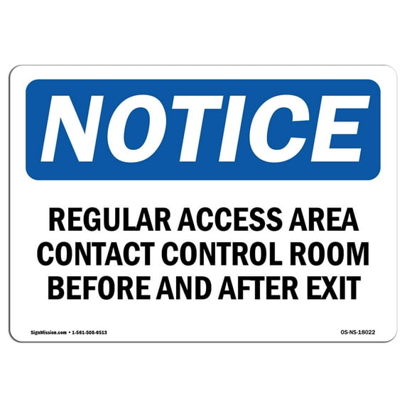SignMission OS-NS-A-1824-L-18022 18 x 24 in. OSHA Notice Sign - Regulated Access Area Contact Control Room