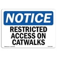 thumbnail image 1 of SignMission OS-NS-A-1824-L-18069 18 x 24 in. OSHA Notice Sign - Restricted Access on Catwalks, 1 of 6
