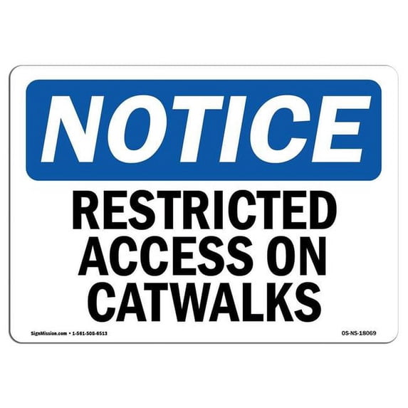 SignMission OS-NS-A-1824-L-18069 18 x 24 in. OSHA Notice Sign - Restricted Access on Catwalks