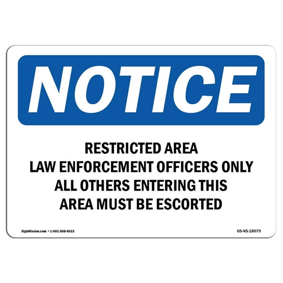 SignMission OS-NS-A-1824-L-18079 18 x 24 in. OSHA Notice Sign - Restricted Area Law Enforcement Officers