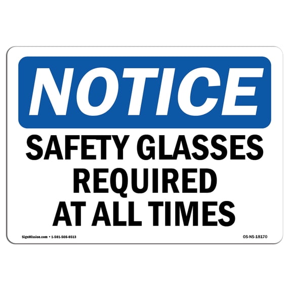 SignMission OS-NS-A-1824-L-18170 18 x 24 in. OSHA Notice Sign - Safety Glasses Required At All Times