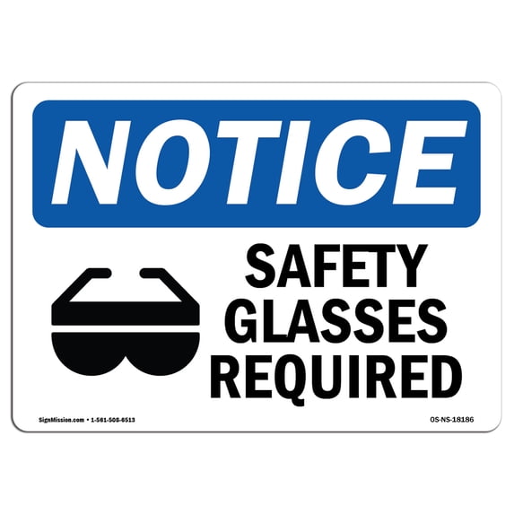 SignMission OS-NS-A-1824-L-18186 18 x 24 in. OSHA Notice Sign - Safety Glasses Required