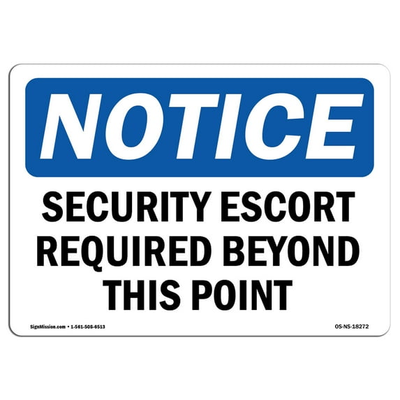 SignMission OS-NS-A-1824-L-18272 18 x 24 in. OSHA Notice Sign - Security Escort Required Beyond This Point