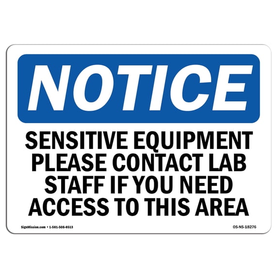 SignMission OS-NS-A-1824-L-18276 18 x 24 in. OSHA Notice Sign - Sensitive Equipment Please Contact Lab Staff