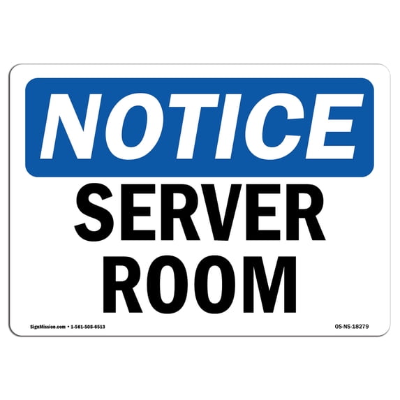 SignMission OS-NS-A-1824-L-18279 18 x 24 in. OSHA Notice Sign - Server Room