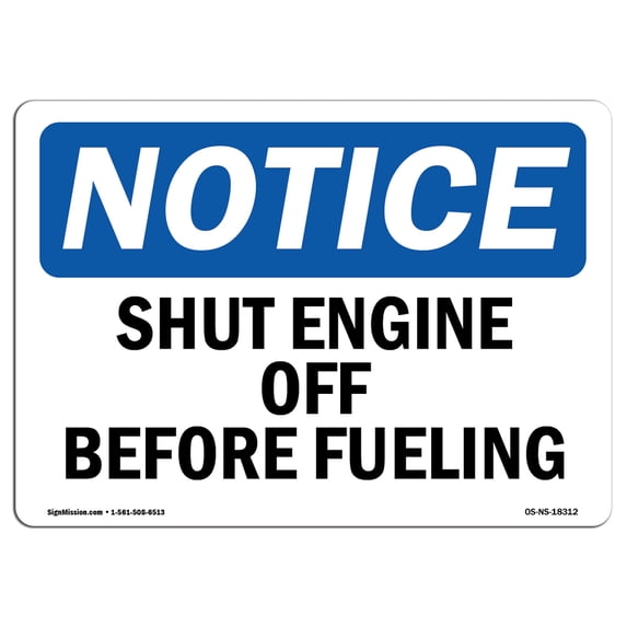 SignMission OS-NS-A-1824-L-18312 18 x 24 in. OSHA Notice Sign - Shut Engine Off Before Fueling