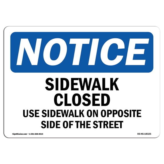 SignMission OS-NS-A-1824-L-18325 18 x 24 in. OSHA Notice Sign - Sidewalk Closed Use Sidewalk on Opposite