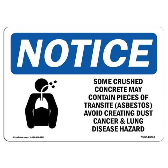 SignMission OS-NS-A-1824-L-18368 18 x 24 in. OSHA Notice Sign - Some Crushed Concrete May Contain