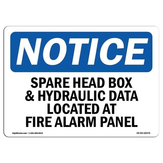 SignMission OS-NS-A-1824-L-18376 18 x 24 in. OSHA Notice Sign - Spare Head Box & Hydraulic Data Located