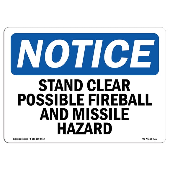 SignMission OS-NS-A-1824-L-18421 18 x 24 in. OSHA Notice Sign - Stand Clear Possible Fireball & Missile Hazard