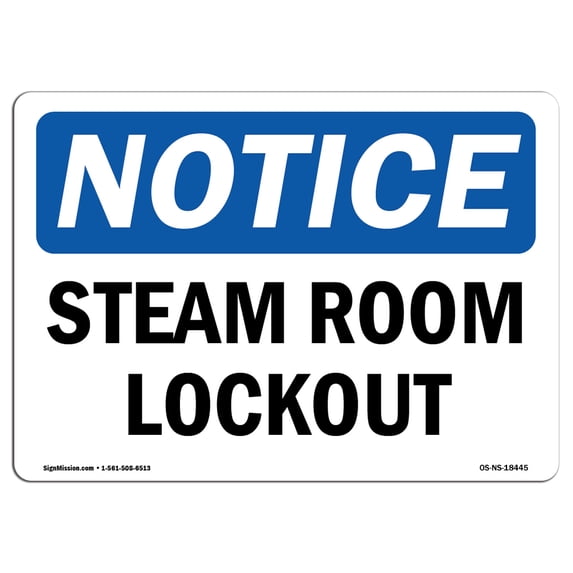 SignMission OS-NS-A-1824-L-18445 18 x 24 in. OSHA Notice Sign - Steam Room Lockout
