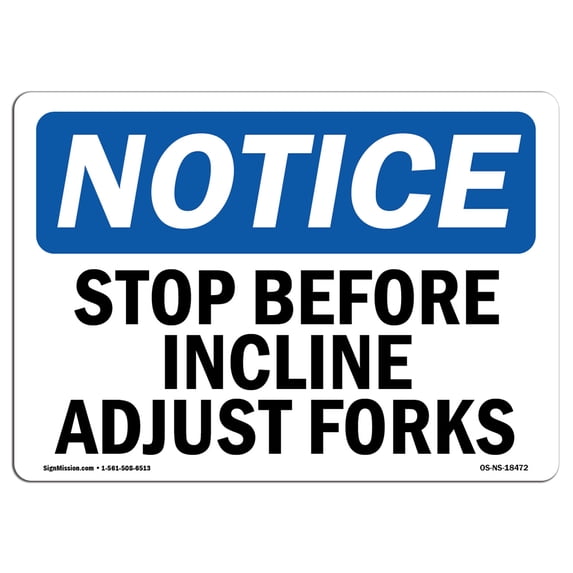 OSHA Notice Sign - Stop Before Incline Adjust Forks | Aluminum Sign | Protect Your Business, Construction Site, Warehouse & Shop Area | Made in the USA