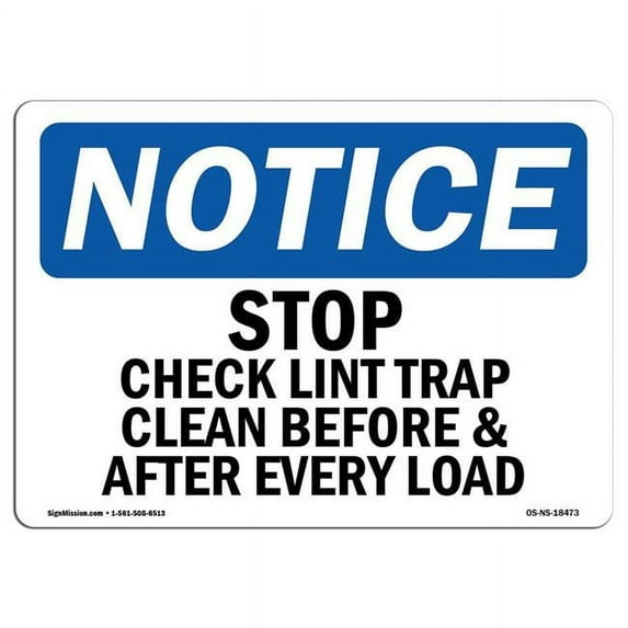 SignMission OS-NS-A-1824-L-18473 18 x 24 in. OSHA Notice Sign - Stop Check Lint Trap Clean Before & After