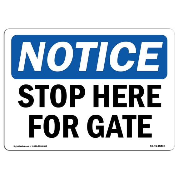 SignMission OS-NS-A-1824-L-18478 18 x 24 in. OSHA Notice Sign - Stop Here for Gate
