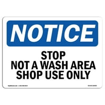 SignMission OS-NS-A-1824-L-18483 18 x 24 in. OSHA Notice Sign - Stop Not A Wash Area Shop Use Only