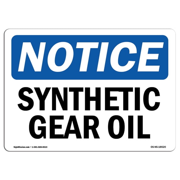 SignMission OS-NS-A-1824-L-18520 18 x 24 in. OSHA Notice Sign - Synthetic Gear Oil