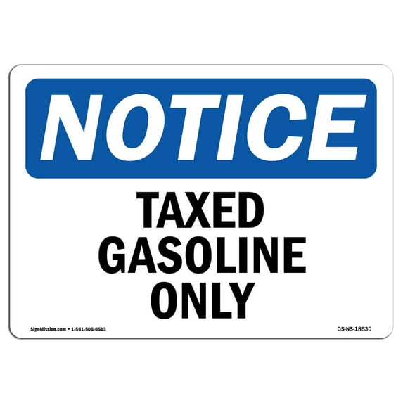 SignMission OS-NS-A-1824-L-18530 18 x 24 in. OSHA Notice Sign - Taxed Gasoline Only