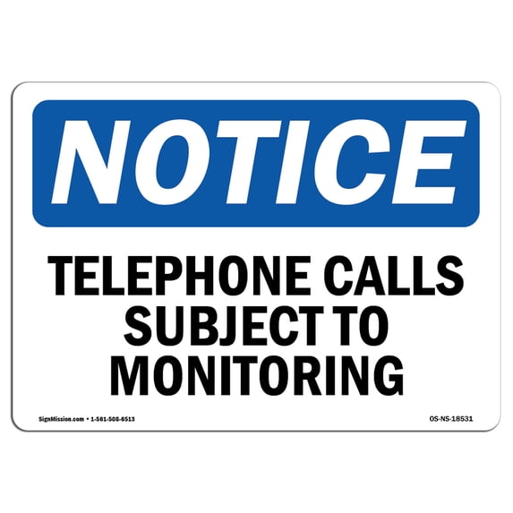 SignMission OS-NS-A-1824-L-18531 18 x 24 in. OSHA Notice Sign - Telephone Calls Subject to Monitoring