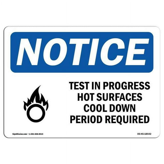 SignMission OS-NS-A-1824-L-18542 18 x 24 in. OSHA Notice Sign - Test in Process Hot Surfaces